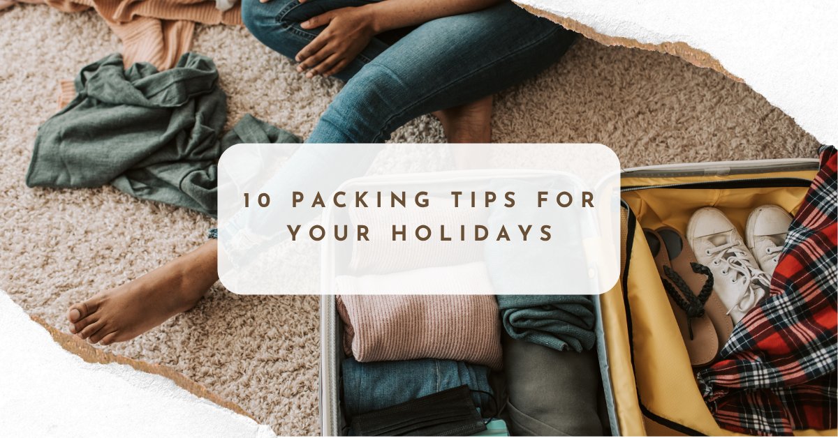 10 Packing Tips For Your Holidays