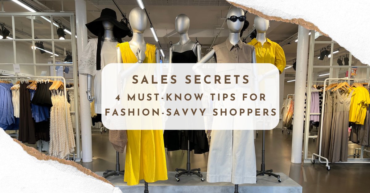 Sales Secrets: 4 Tips for Fashion-Savvy Shoppers