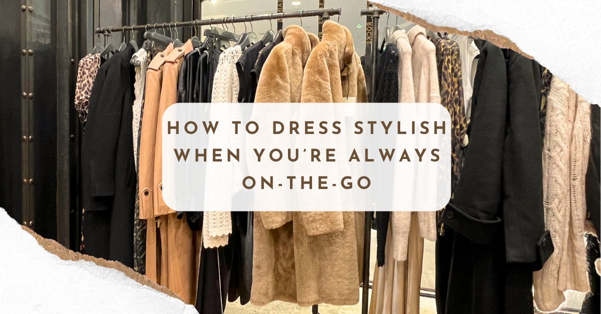 How to Dress Stylish for Autumn When You’re Always On-the-Go