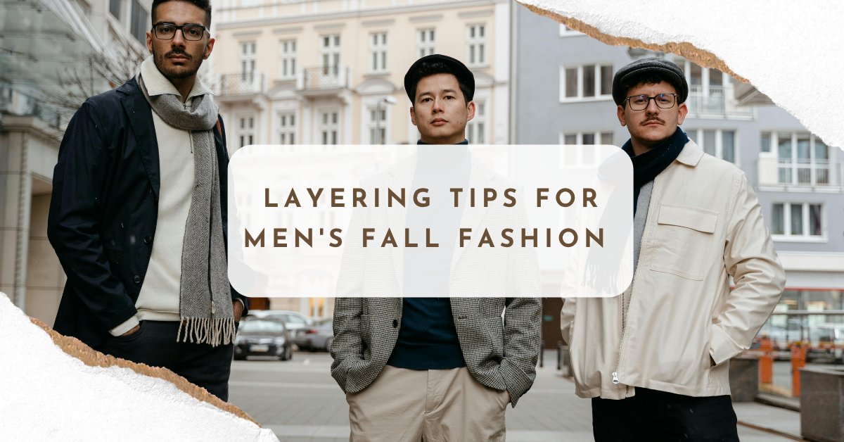 Layering Techniques for Men: Warm and Stylish This Autumn