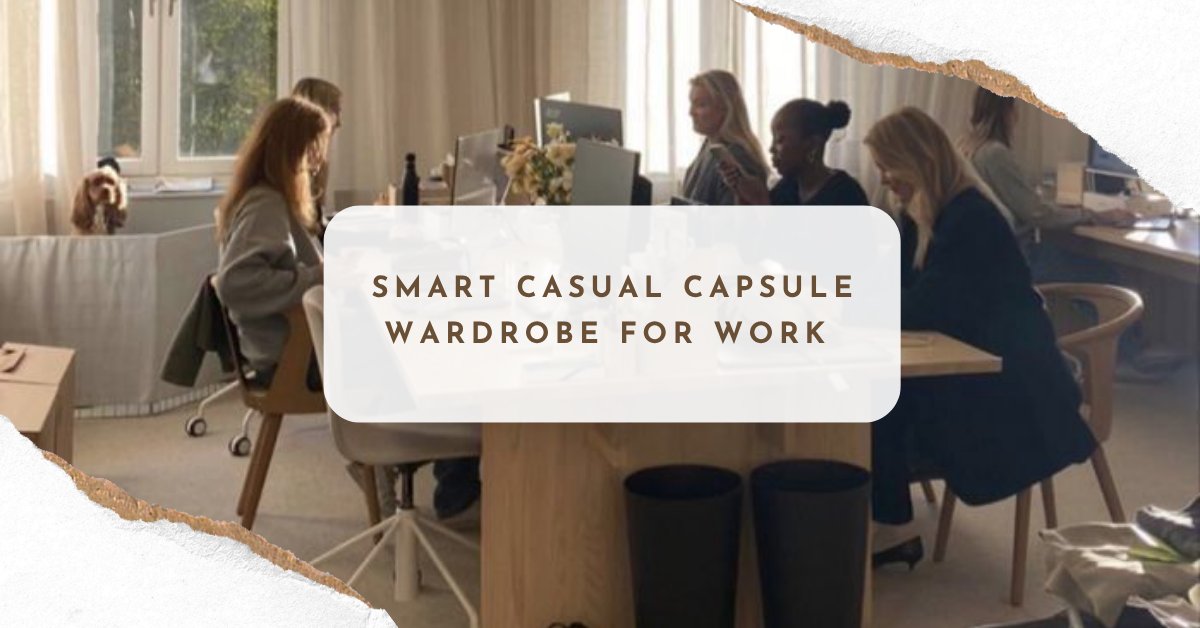 Smart Casual Capsule Wardrobe for Work