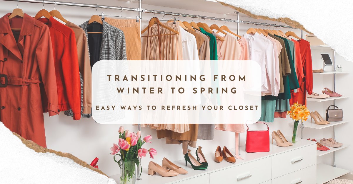 Winter to Spring: Easy Ways to Refresh Your Wardrobe