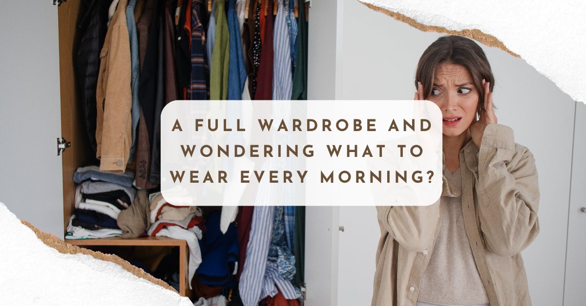 A Full Wardrobe And Wondering What To Wear Every Morning?