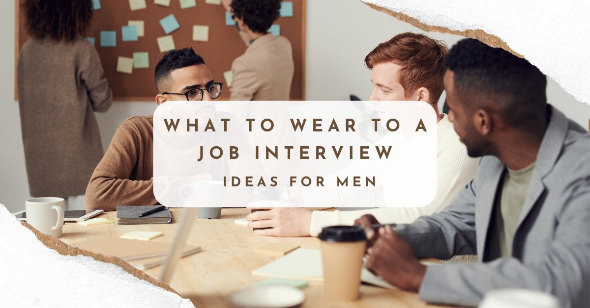 What To Wear To A Job Interview - Ideas For Men